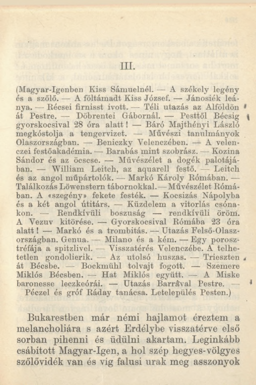 III. (M agyar-igenben Kiss Sám uelnél. A székely legény és a szőlő. A föltám adt K iss József. Jánosiék leánya. Récsei firnisst ivott. Téli utazás az Alföldön * át Pestre. D öbrentei Gábornál.