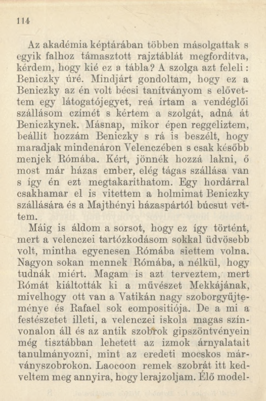 1 1 4 Az akadémia képtárában többen másolgattak s egyik falhoz támasztott rajztáblát megfordítva, kérdem, hogy kié ez a tábla? A szolga azt feleli: Beniczky úré.