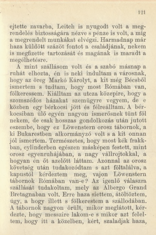 121 ejtette zavarba, Leitch is nyugodt volt a megrendelés biztosságára nézve s pénze is volt, a míg a megrendelt munkákat elvégzi.