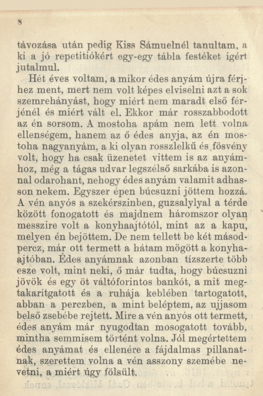 s távozása után pedig Kiss Sámuelnél tanultam, a ki a jó repetitiókért egy-egy tábla festéket Ígért jutalmul.