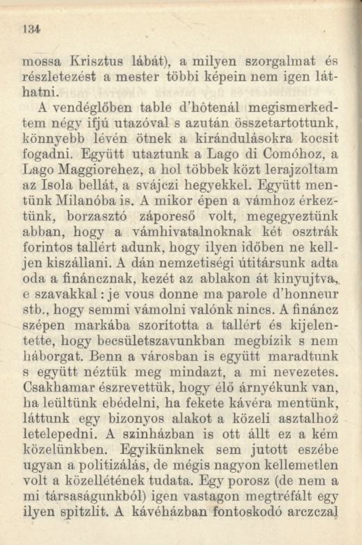 134 mossa Krisztus lábát), a milyen szorgalmat és részletezést a mester többi képein nem igen láthatni.