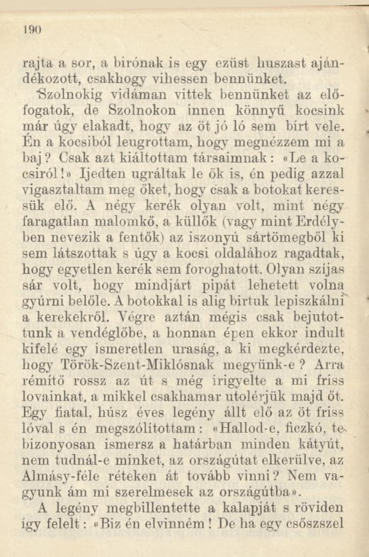 190 rajta a sor, a bírónak is egy ezüst húszast ajándékozott, csakhogy vihessen bennünket.