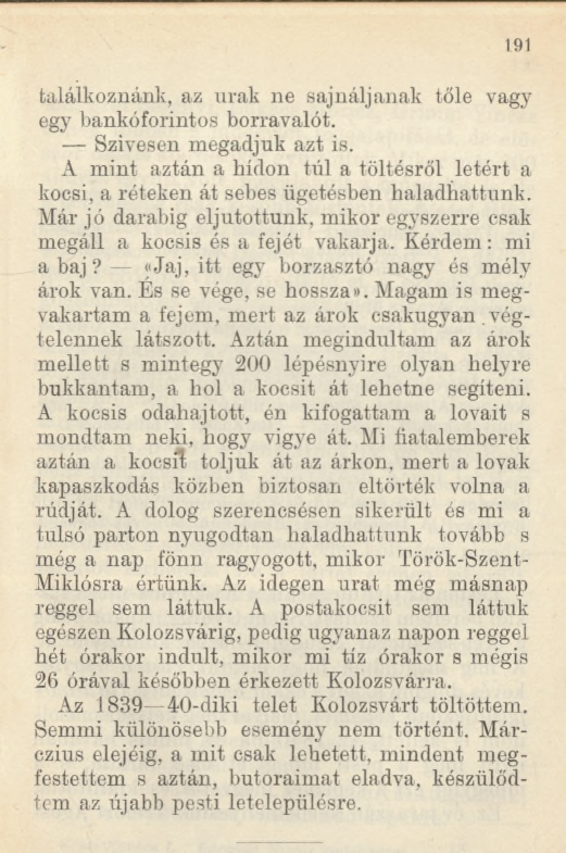 191 találkoznánk, az urak ne sajnáljanak tőle vagy egy bankóforintos borravalót. Szívesen megadjuk azt is.