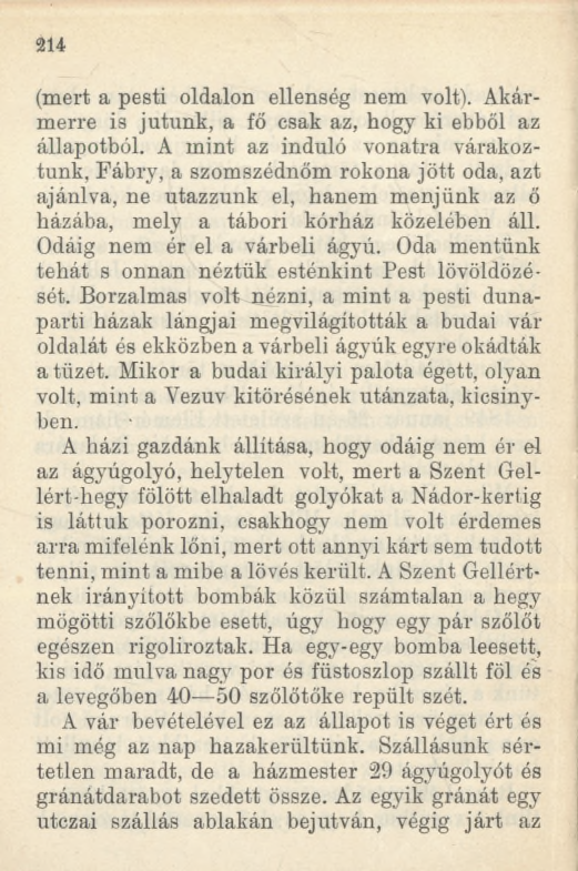 214 (mert a pesti oldalon ellenség nem volt). Akármerre is jutunk, a fő csak az, hogy ki ebből az állapotból.