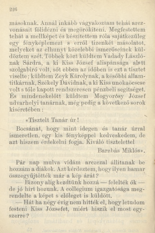 másoknak. Annál inkább vágyakoztam tehát arczvonásait fölidézni és megörökíteni.