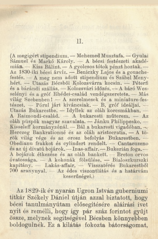 I I. (A m egígért stipendium. M ehemed Musztafa. Gyulai Sám uel és Markó K ároly. A bécsi festészeti akadémián. Kiss B álint. A gyolcsos tótok pénzt hoztak. Az 1830-iki bécsi árvíz.