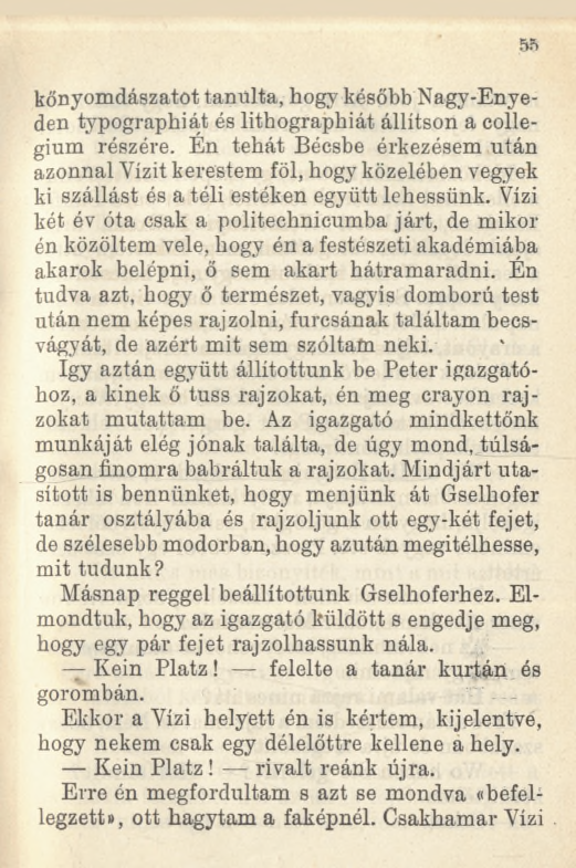 55 kőnyomdászatot tanulta, hogy később Nagy-Enyeden typographiái és lithographiát állítson a collegium részére.