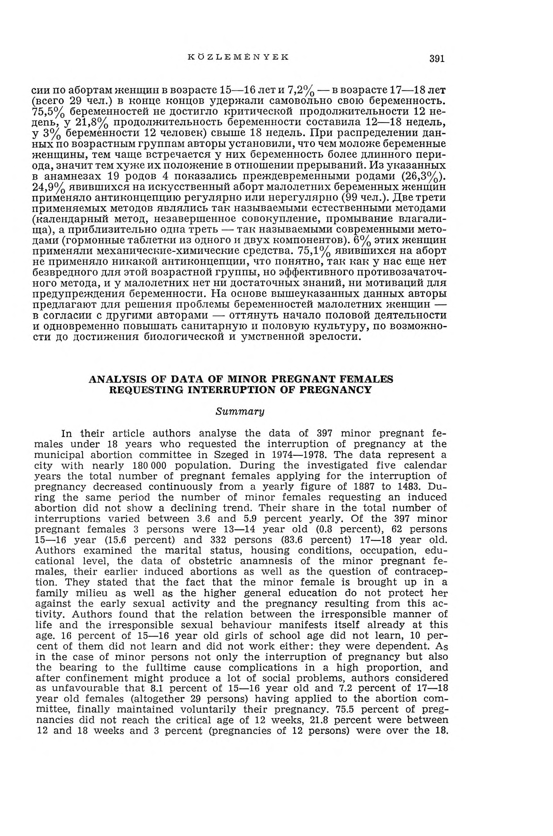 K Ö ZLEM ÉN Y EK 391 сии по абортам женщин в возрасте 15 16 лет и 7,2% в возрасте 17 18 лет (всего 29 чел.) в конце концов удержали самовольно свою беременность.