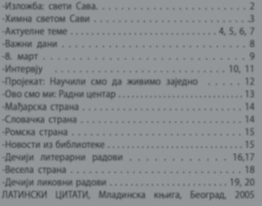 Садржај: -Изложба: свети Сава........................ 2 -Химна светом Сави..........................3 -Актуелне теме............................ 4, 5, 6, 7 -Важни дани............................ 8-8.