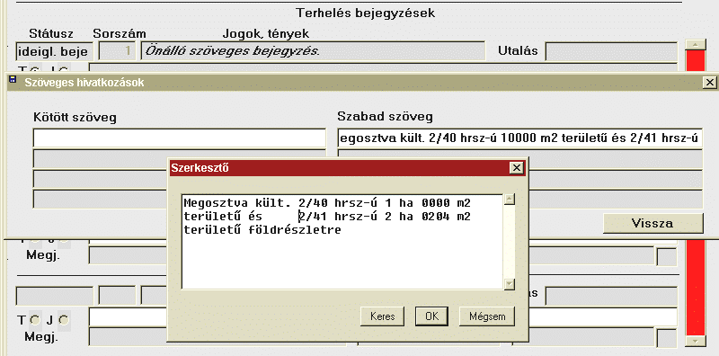 5. ÜGYINTÉZÉSI MUNKAFOLYAMATOK 5.2.5.2. Bejegyzés a megszűnő Tulajdoni lap III. részére Lefoglalás után a Tulajdoni lap.. /Tulajdoni lap karbantartása menűt választva előbb a megszűnő földrészlet III.