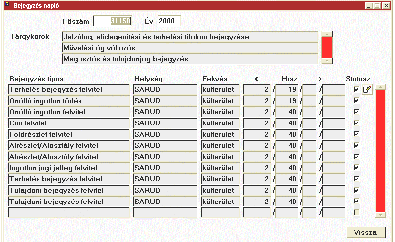 5. ÜGYINTÉZÉSI MUNKAFOLYAMATOK 5.2.7.3. Bejegyzési napló 51. A Bejegyzési napló a bejegyzéseket rögzíti 5.2.7.4. Bejegyzések felülvizsgálata tulajdoni lap ellenőrzés 52.