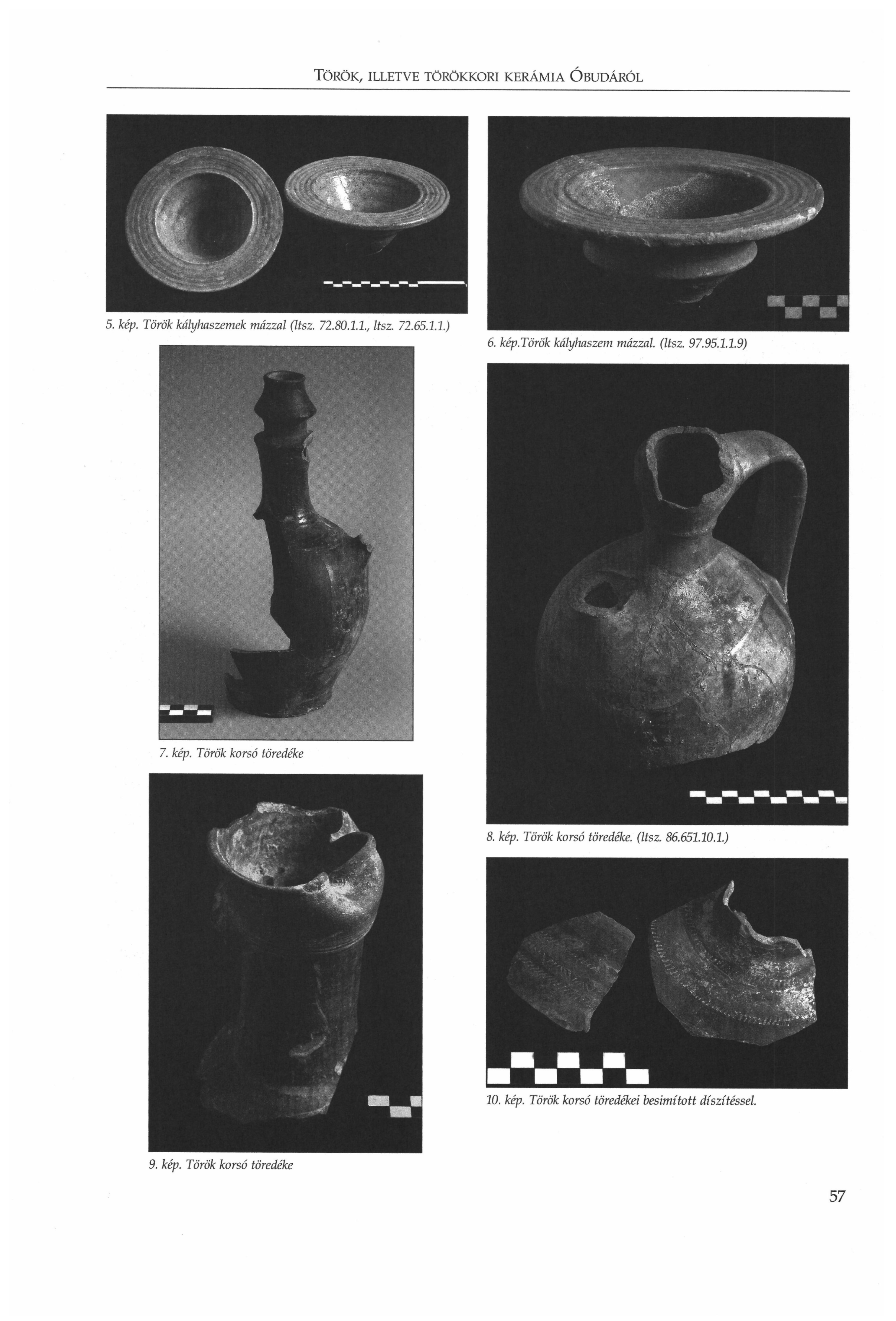 TÖRÖK, ILLETVE TÖRÖKKORI KERÁMIA ÓBUDÁRÓL 5. kép. Török kályhaszemek mázzal (Itsz. 72.80.1.1., Itsz. 72.65.1.1.) 6. kép.török kályhaszem mázzal. (Itsz. 97.95.1.1.9) 7.