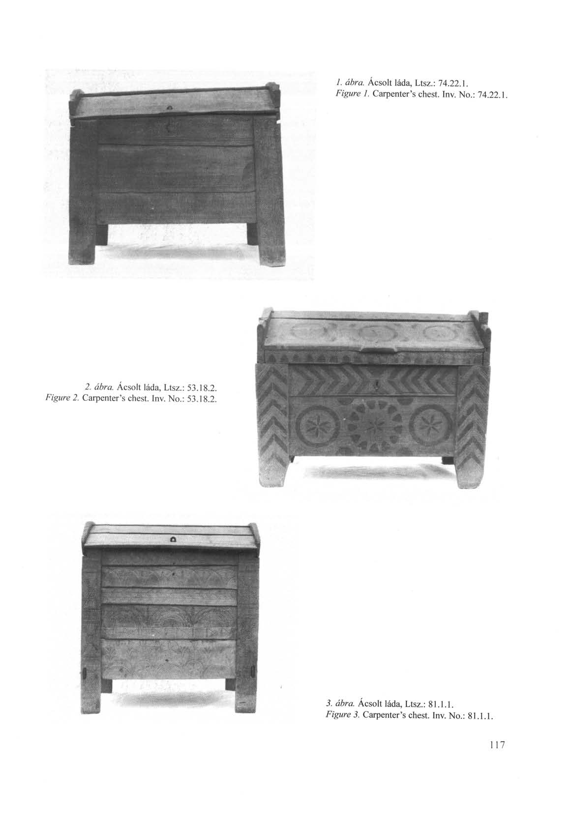 1. ábra. Ácsolt láda, Ltsz.: 722.1. Figure 1. Carpenter's chest. Inv. No.: 722.1. 2. ábra. Ácsolt láda, Ltsz.: 53.18.2. Figure 2.