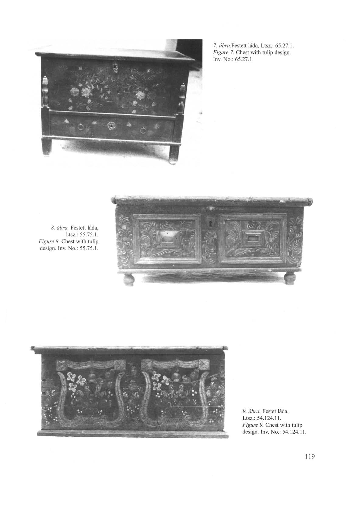 7. ábra.vcstett láda, Ltsz.: 627.1. Figure 7. Chest with tulip design. Inv. No.: 627.1. 8. ábra. Festett láda, Ltsz.: 571. Figure 8.