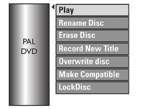 {Overwrite Disc} - kizárólag DVD+RW típusú lemez esetében Új felvétel rögzítése a lemez elejétől kezdve, az összes rögzített tartalom felülíródik.