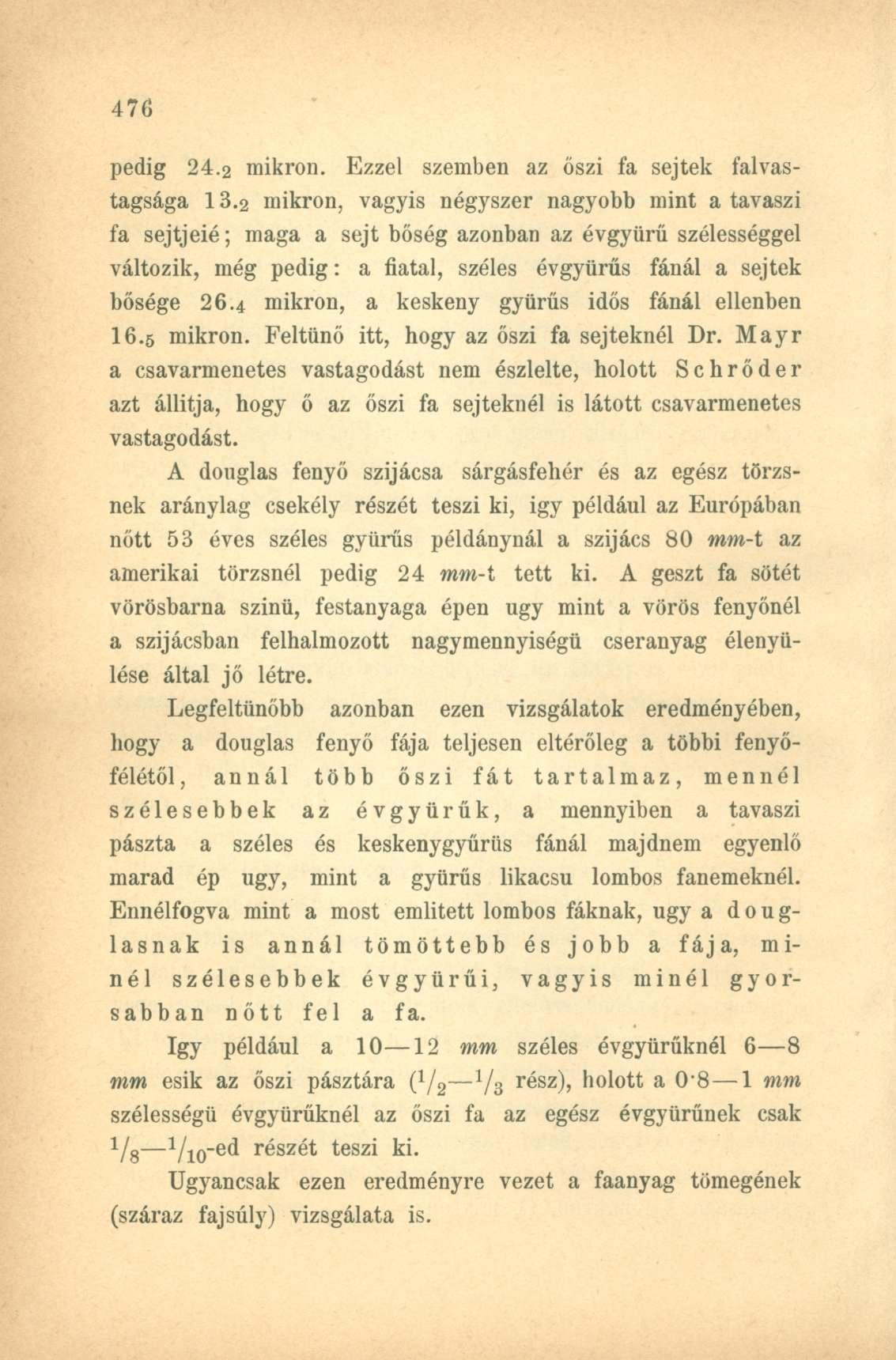 pedig 24.2 mikron. Ezzel szemben az őszi fa sejtek falvastagsága 13.