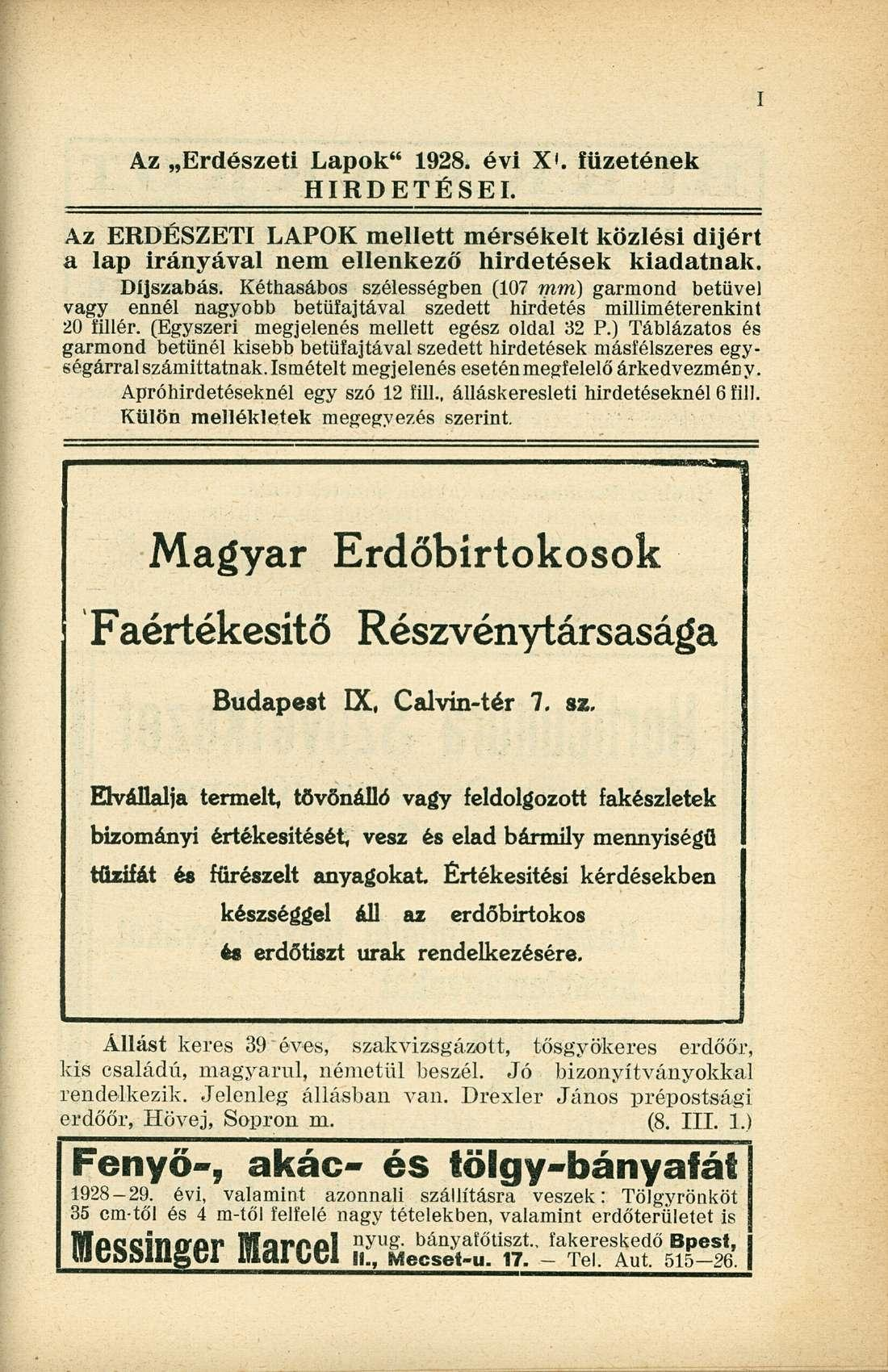 Az Erdészeti Lapok" 1928. évi X'. füzetének HIRDETÉSEI. Az ERDÉSZETI LAPOK mellett mérsékelt közlési dijért a lap irányával nem ellenkező hirdetések kiadatnak. Díjszabás.