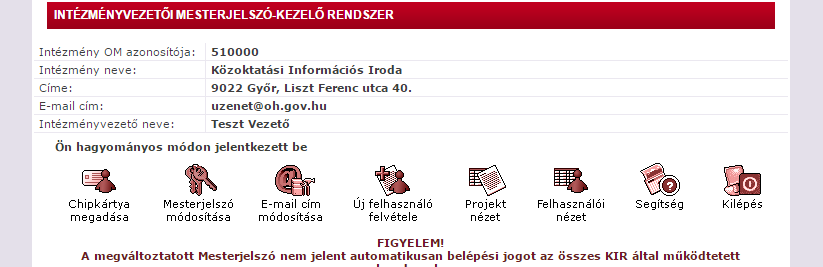 Az önértékelések során használandó modulok elérése és használata 5 2. kép Belépés az Intézményvezetői mesterjelszó-kezelő rendszerbe Sikeres belépést követően a Projekt nézet ikonra kattintva (3.