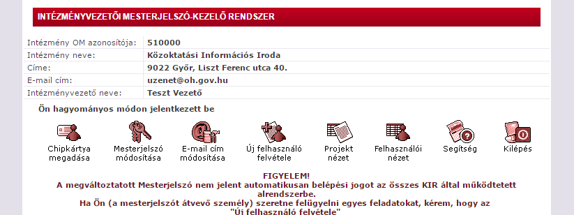 Intézményvezetői GYIK 65 2. Mit kell tennem, ha új felhasználónak szeretnék jogosultságot adni az intézményvezetői mesterjelszó-kezelő rendszer valamely projektjéhez?