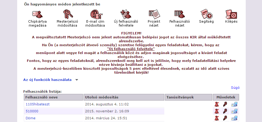 Intézményvezetői GYIK 66 3. Mit kell tennem, ha már meglévő felhasználónak szeretnék új jelszót adni intézményvezetői mesterjelszó kezelő rendszer valamely projektjéhez?