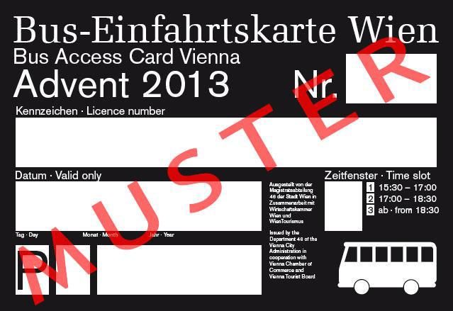 Egy napos behajtási engedély (rendezvényre): Az adott napra szóló behajtási engedélyt Bécs város honlapján kell megrendelni (http://www.wien.gv.at/verkehr-stadtentwicklung/ (bővebben a 7. oldalon)).