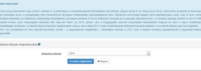 Normatíva befizetés Befizetési időszak - Általános tájékoztató szöveg (kék mező) a legfontosabb tudnivalókról - Befizetési időszak