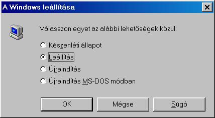 Windows 98 : www.pszfsalgo.hu, : radigyorgy@gmail.com, : 30/644-5111 Leállítás (Elsı induláskor alapértelmezés. Késıbb az alapértelmezés az utoljára használt pont.
