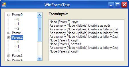 (" + e.node.text + ") bezárult"); private void treeview1_afterexpand(object sender, TreeViewEventArgs e) listbox1.items.add("node (" + e.node.text + ") kinyilt"); A CheckBoxes tulajdonság bejelölésével minden egyes Node hoz egy CheckBox is megjelenik.