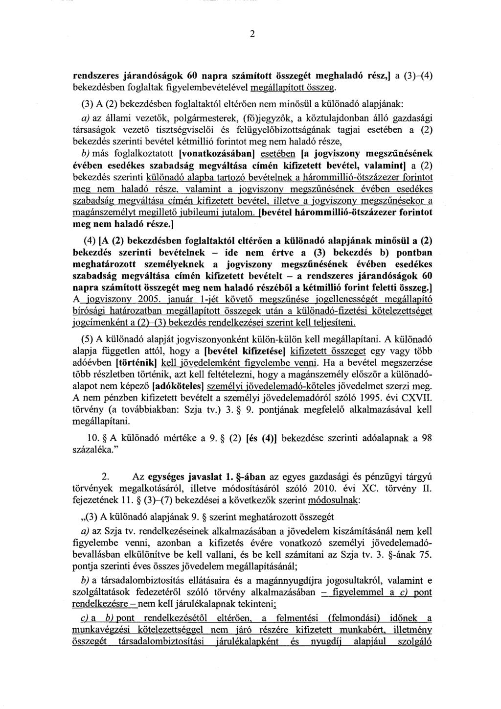 2 rendszeres járandóságok 60 napra számított összegét meghaladó rész,] a (3) (4 ) bekezdésben foglaltak figyelembevételével megállapított összeg.