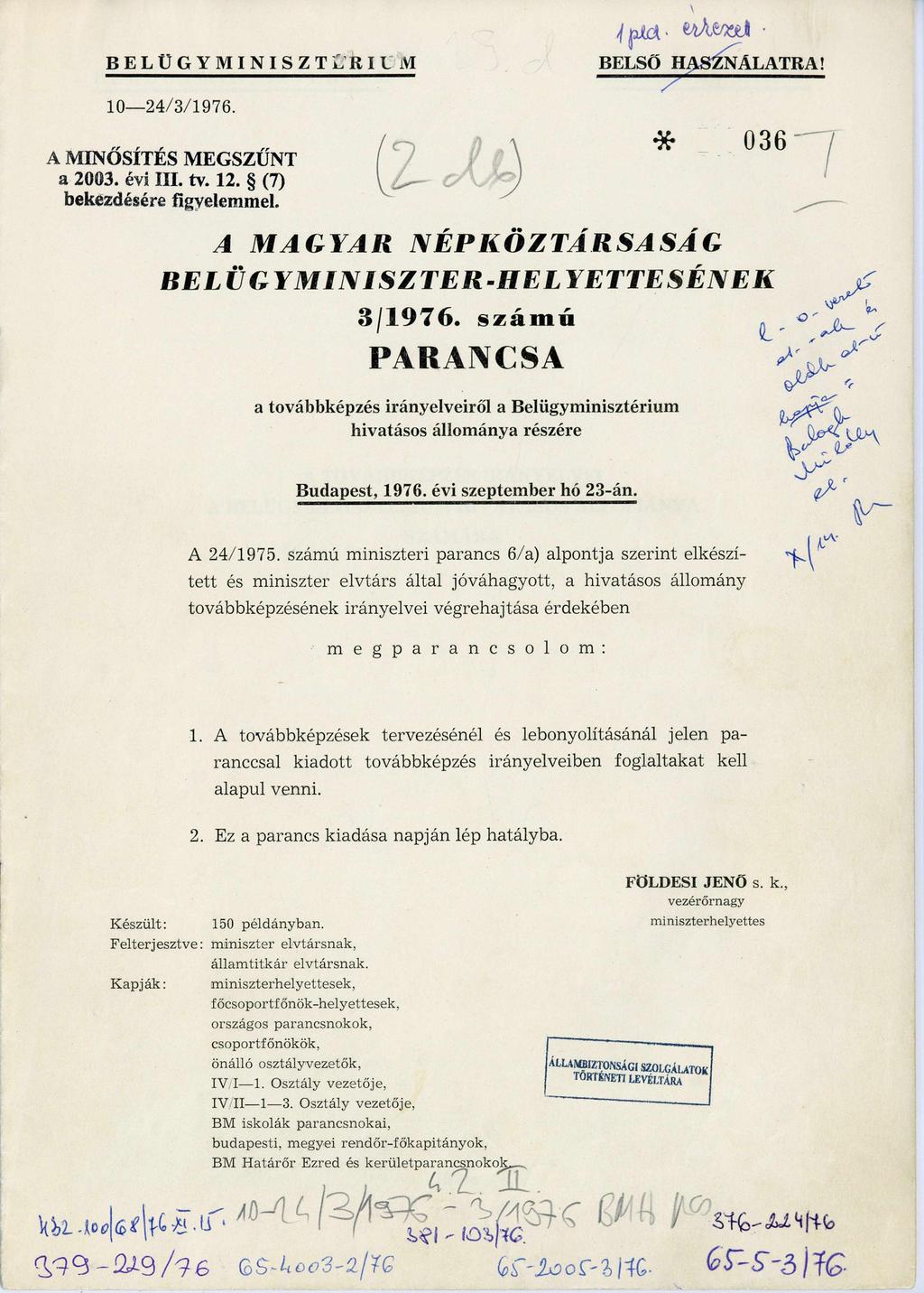 BELÜGYMINISZTÉRIUM BELSŐ HASZNÁLATRA! 10-24/3/1976. A MAGYAR NÉPKÖZTÁRSASÁG BELÜGYMINISZTER-HELYETTESÉNEK 3/1976.