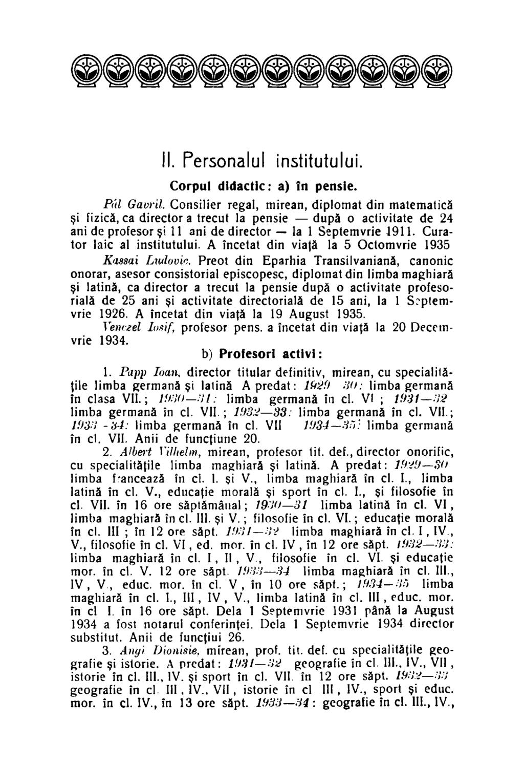 II. Personalul institutului. Corpul didactic: a) în pensie. Pál Gavril.