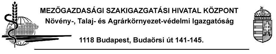 Tervezet Levélcím: 1518 Budapest, Pf.: 127 Tárgy:Mesurol 500 FS csávázószer import behozatala export célra termelt kukorica vetőmag csávázására (Pioneer Hi-Bred Zrt.
