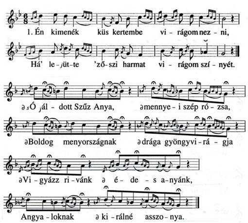 Mint az egész magyar nyelvterületen, általános az egyhangos utóka. A főhangot csupán egy pillanatra mozgatja meg a mordent és fordított mordent, melyet itt használnak a leggyakrabban.