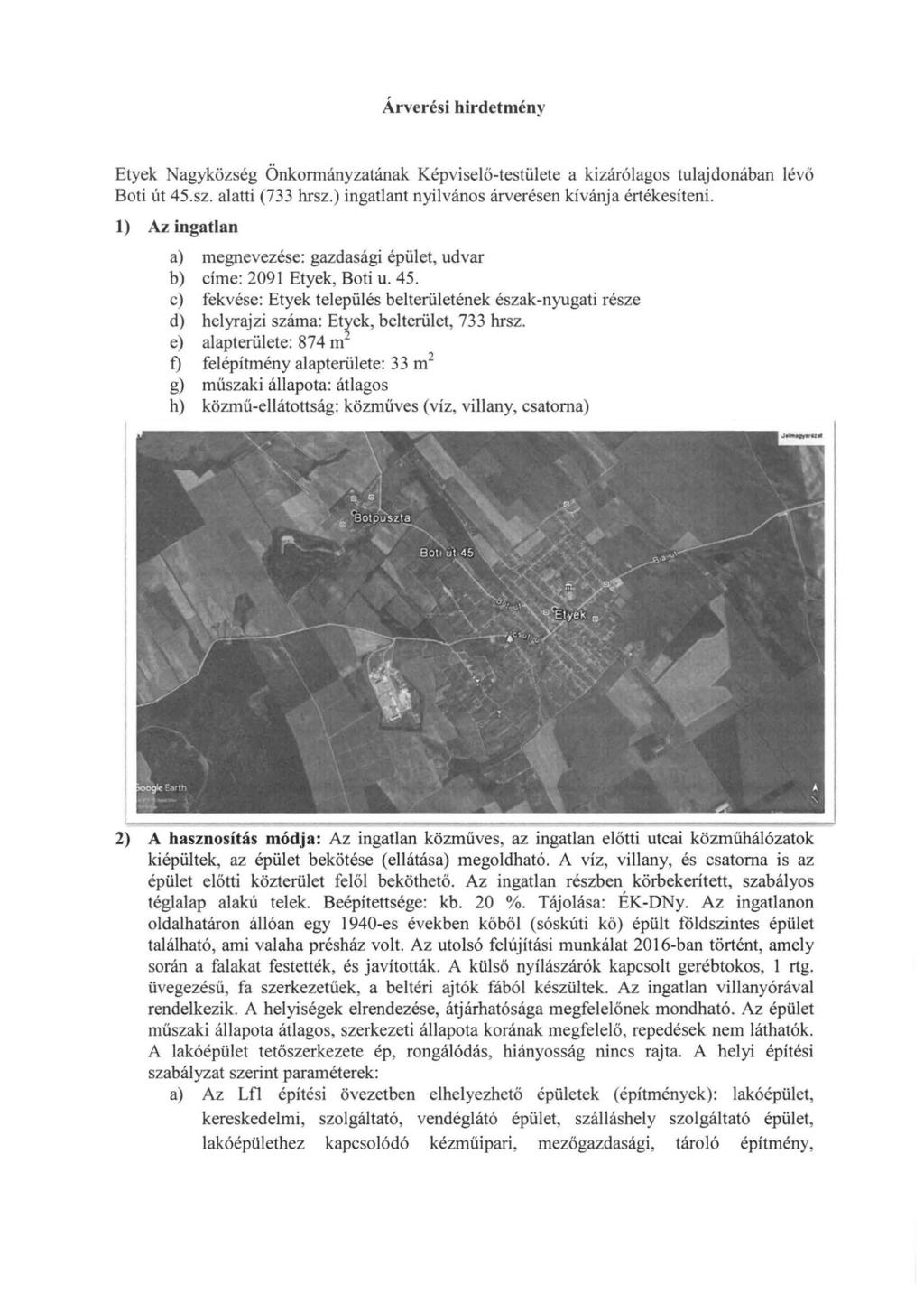 Árverési hirdetmény Etyek Nagyközség Önkormányzatának Képviselő-testülete a kizárólagos tulajdonában l évő Boti út 45.sz. alatti (733 hrsz.) ingatlant nyilvános árverésen kívánja értékesíteni.