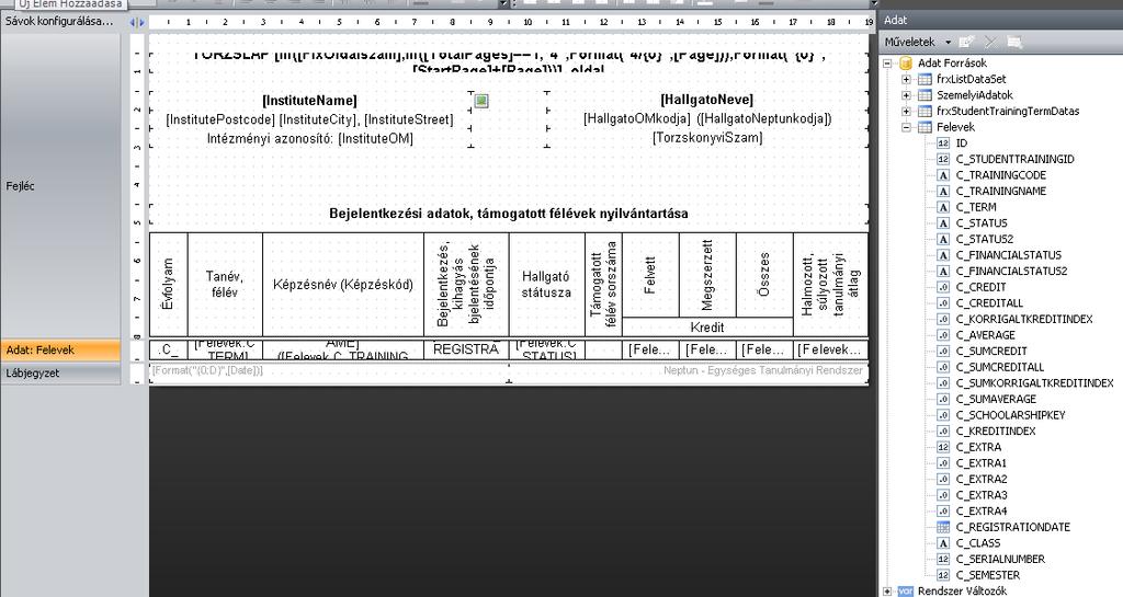 Törzslap4 sablon szerkesztő felülete A Törzslap4 sablonon a féléves átlagok megjelenítésére használhatóak a CREDIT,CREDITALL, KORRIGALT KREDITINDEX, AVERAGE, SUMCREDIT,