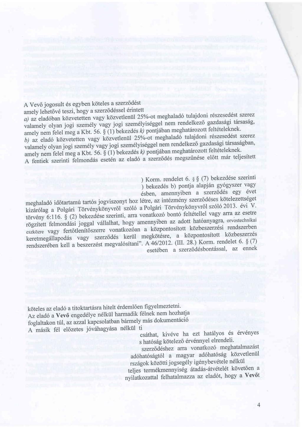 rc.1 A Vev6 egyoldalir, irasbeli, az eladohoz intlzetl nyilatkozatilal azowtali hat6llyal el6llhat a szhllitaii szerzo d1stol, vagy b 6rmely r 6szetol, ha: - azelad6 azegyes rdsszsllit6sokkal 15