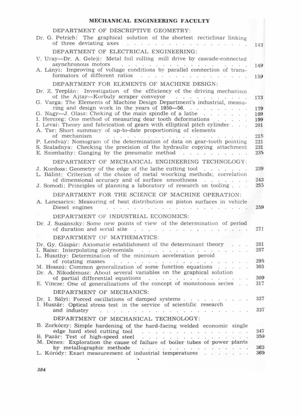 Szaladnya: Kordoss: Lendvay: Szombathy: Bálint: MECHANICAL ENGINEERING FACULTY a,,,, r- DEPARTMENT OF DESCRIPTIVE GEOMETRY: Dr G Petrich: The graphical solution of the shortest recticlínar linking of