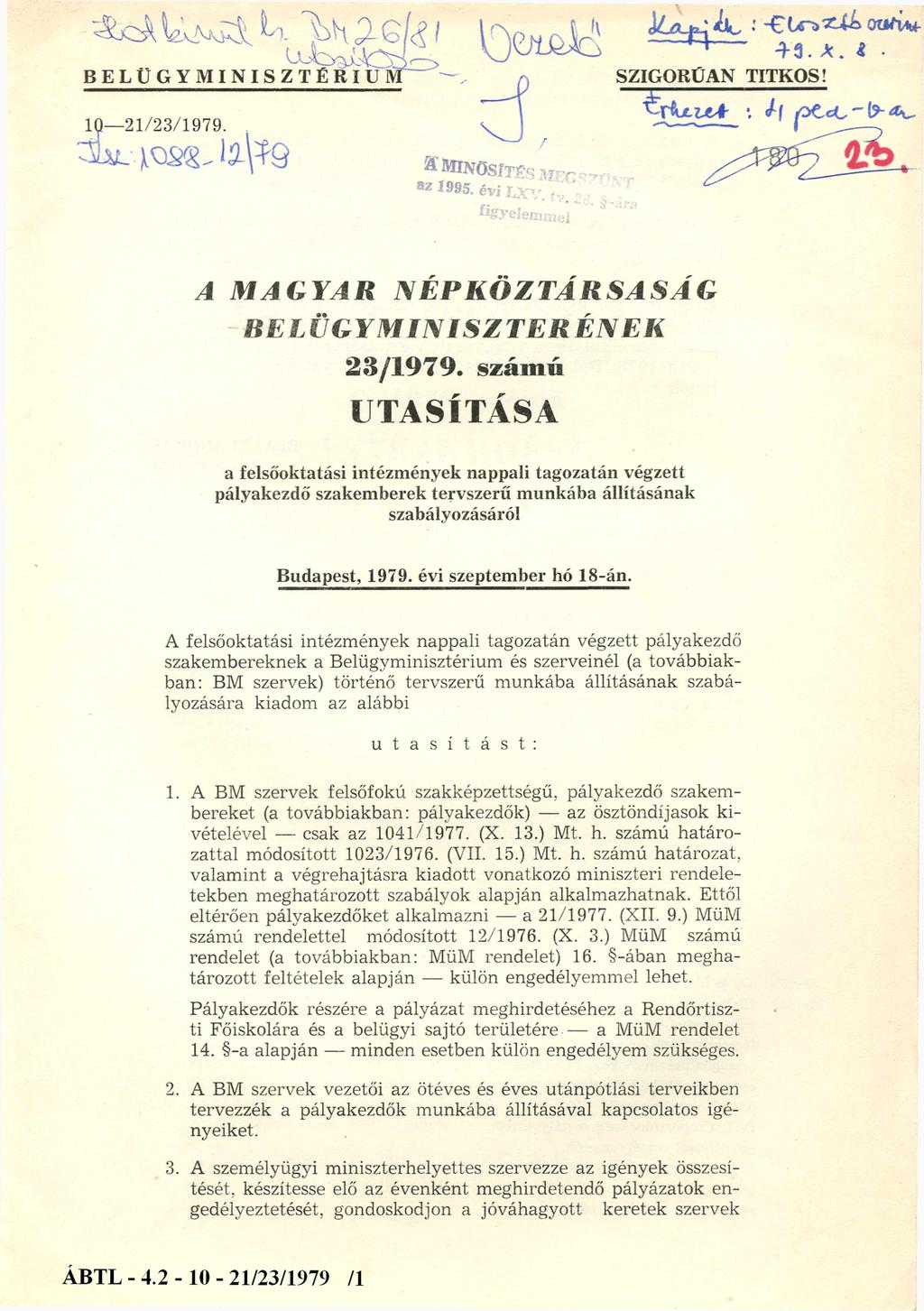 BELÜGYMINISZTÉRI UM a SZIGORÚAN TITKOS! 10-21/23/1979 Ksz: 1088-12/79 I MAGYAR NÉPKÖZTÁRSASÁG BELÜGYMINISZTERÉNEK 23/1979.