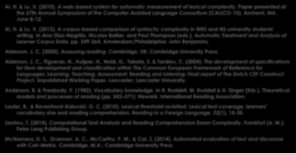 Felhasznált irodalom Ai, H. & Lu, X. (2010). A web-based system for automatic measurement of lexical complexity.