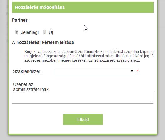 A jogosultságigénylést már meglévő partnerhez is elvégezheti. Ebben az esetben a Partner alatt a Jelenlegi opciót kell választania, ezután szintén megadni a szakrendszert, és a jogosultságot.