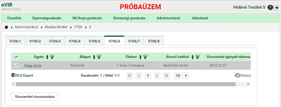 12.5.8 Helyettesítés miatt visszaadás alatti egyének fül (V706/7) A lista a helyettesítést végző védőnők számára jeleníti meg azon egyéneket, amelyeket számára helyettesítésre átadtak és amelyekre a