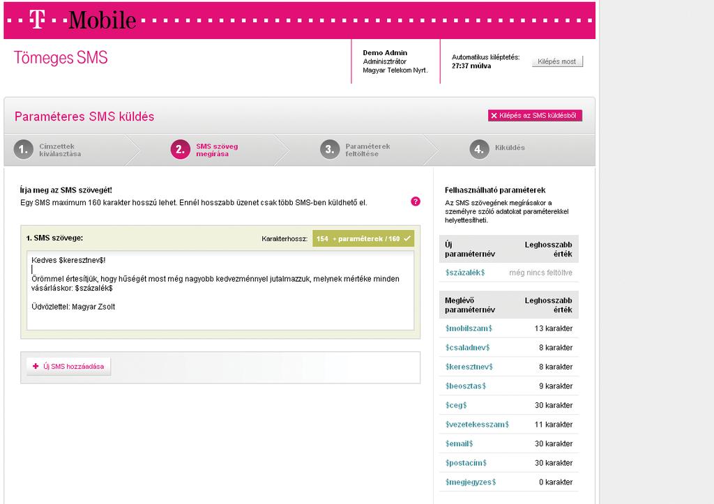 Az sms szöveg megírása Paraméteres sms-ünk összeállítására két mód kínálkozik: Használhatjuk a már elôre definiált paramétereket (1), de lehetôségünk van saját paraméterek definiálásra is (2).