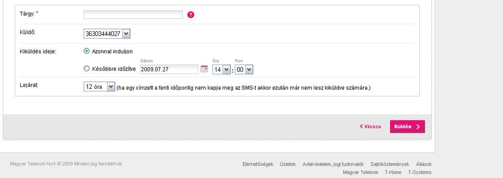 Amennyiben több szám is van regisztrálva a nevünkre, kiválaszthatjuk a Küldô számot A kiküldés ideje