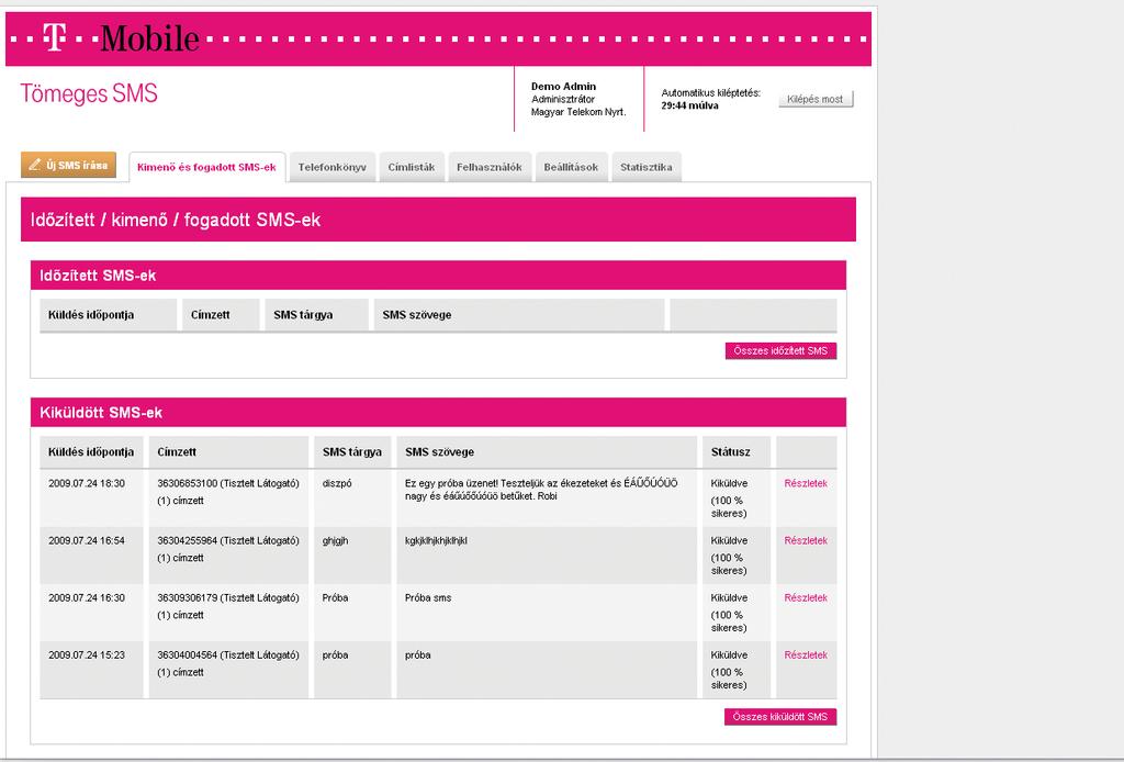 Kimenô és fogadott sms-ek Az elsô fülön a Kimenô és Fogadott sms-ek megjelenítésével
