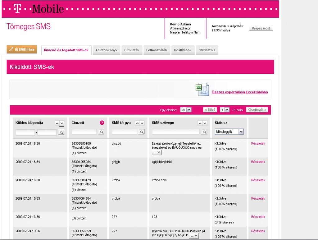 Kiküldött sms-ek A táblázat most már tartalmazza a kiküldött sms-ek összes forgalmát. Az egyes sms-ekre történô szûrést a fejlécekben található rendezô és keresô mezôk segítik Figyelem!