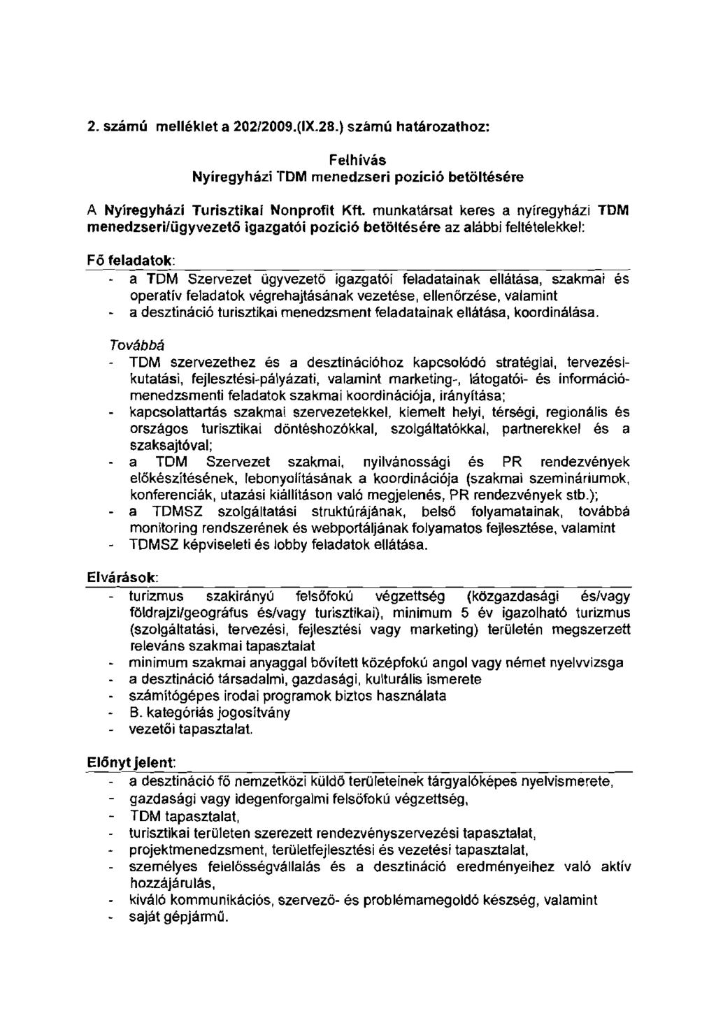 2. számú melléklet a 202/2009.(IX.28.) számú határozathozt Felhivás Nyiregyházi TDM menedzseri pozíció betöltésére A Nyíregyházi Turisztikai Nonprofit Kft.