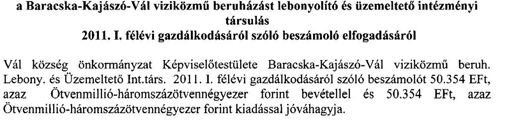 125/2011. (IX. 15.) számú határozata a háziorvos 2010. évi munkájáról szóló beszámolóról Vál Község Önkormányzatának Képviselő-testülete a háziorvos 2010.