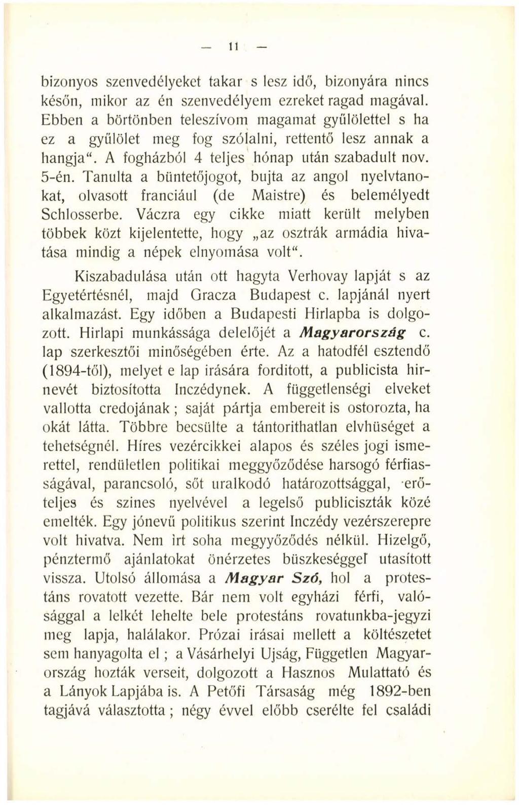 11 bizonyos szenvedélyeket takar s lesz idő, bizonyára nincs későn, mikor az én szenvedélyem ezreket ragad magával.