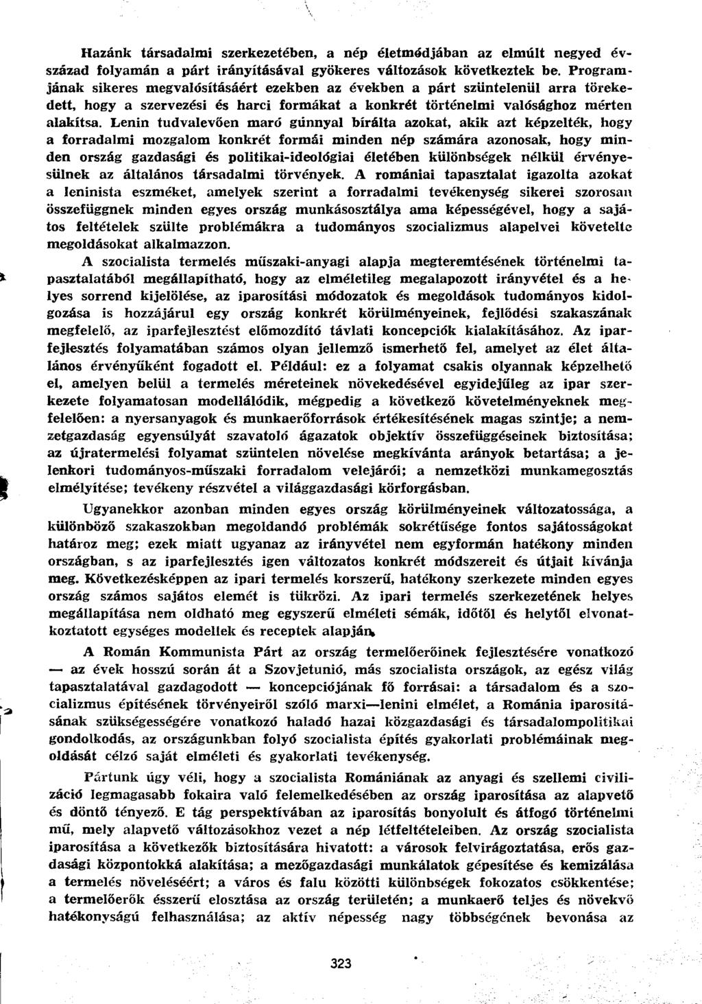 Hazánk társadalmi szerkezetében, a nép életmódjában az elmúlt negyed évszázad folyamán a párt irányításával gyökeres változások következtek be.