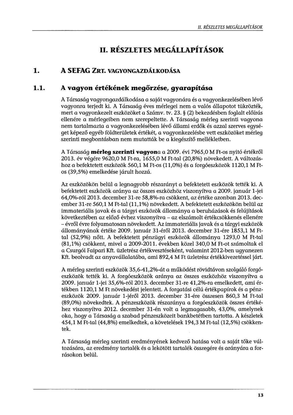 II. RÉSZLETES MEGÁLLAPfTAsOK,,,, II. RE.SZLETES ME.GALLAPITASOK l. A SEfAG ZRT. VAGYONGAZDÁLKODÁSA 1.